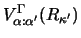 $ V^\Gamma_{\alpha :\alpha' } {(R_{\kappa'})}$