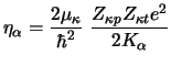 $\displaystyle \eta _\alpha = {{2 \mu_\kappa} \over \hbar^2} ~
{ Z_{\kappa p} Z_{\kappa t} e^2 \over 2 K _\alpha }$