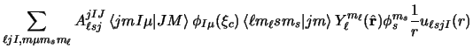 $\displaystyle \sum_{ {\ell jI} ,{m \mu m_s m_\ell}}
A_{\ell sj}^{jIJ} \left\lan...
...rangle
Y_\ell^{m_\ell} ( \hat {\bf r})\phi_s^{m_s}
\frac{1}{r} u_{\ell sjI} (r)$