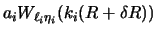 $\displaystyle a_i W_{\ell_i \eta_i} (k_i
(R + \delta R))$