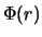 $\displaystyle \Phi (r)$