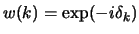 $ w(k) = \exp ( - i \delta_k ) $