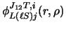 $\displaystyle \phi^{J_{12} T,i}_{L(\ell S)j} (r, \rho)$