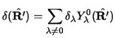 $\displaystyle \delta( \hat{{\bf R}'}) = \sum_{\lambda \neq 0} \delta_\lambda
Y^0_\lambda (\hat{{\bf R}'})$