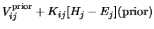 $\displaystyle V_{ij}^{\rm prior} + K_{ij} [H_j - E_j ]
{\rm (prior)}$