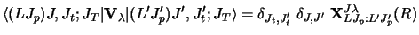 $\displaystyle \langle (L J_p)J, J_t ; J_T \vert {\bf V}_\lambda \vert
(L' J'_ p...
...delta_{J_t , J'_ t} ~\delta_{J , J'} ~
{\bf X}^{J \lambda}_{LJ_p :L' J'_ p} (R)$