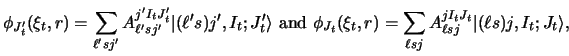 $\displaystyle \phi_{J'_ t} (\xi_t , r) =
\sum_{\ell' sj'}
A_{\ell ' sj'}^{j' I_...
... =
\sum_{\ell sj}
A_{\ell sj}^{jI_t J_t}
\vert ( \ell s) j , I_t ; J_t\rangle ,$