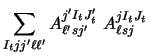 $\displaystyle \sum_{I_t j j' \ell \ell'}
A_{\ell ' sj'}^{j' I_t J'_ t} ~
A_{\ell sj}^{jI_t J_t}$