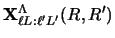 ${\bf X}^\Lambda_{\ell L: \ell' L'} (R,R' ) $