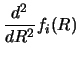 $\displaystyle {d^2 \over dR^2} f_i (R)$