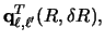 $ {\bf q}^T_{\ell , \ell'} (R, \delta R),$