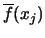 $\overline f (x_j)$