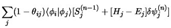 $\displaystyle \sum _ j (1-\theta_{ij})
\langle\phi_i \vert\phi_j\rangle
[ S_j^{(n-1)} + [H_j - E_j ] \delta\psi_j^{(n)} ]$