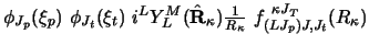 $\textstyle \phi_{J_p} ( \xi_p )~\phi_{J_t} ( \xi_t )~
i^L Y_L^M ({\hat {\bf R}_\kappa} ) {1 \over {R_\kappa}} ~
f^{~\kappa J_T}_{(LJ_p )J,J_t} (R_\kappa)$