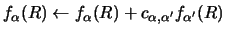 $\displaystyle {f _\alpha (R) \leftarrow f _\alpha (R) + c_{\alpha ,\alpha'} f_{\alpha'} (R) }$