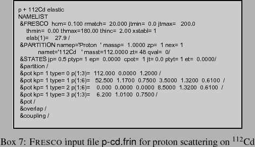 \begin{boxed}
% latex2html id marker 530\centerline{\includegraphics[clip,widt...
...co} input file {\sf p-cd.frin} for proton scattering on $^{112}$Cd}
\end{boxed}
