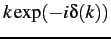 $k\exp(-i\delta(k))$