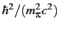 $\hbar^2/(m_\pi^2 c^2)$