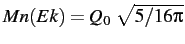 $Mn(Ek) = Q _ 0 ~ \sqrt {5 / {16 \pi}}$