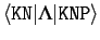 $\langle {\tt KN} \vert \Lambda \vert {\tt KNP} \rangle$