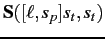 $ {\bf S}([\ell,s_p]s_t,s_t) $