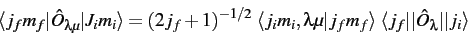 \begin{displaymath}
\langle j_f m_f \vert \hat{O}_{\lambda \mu} \vert J_i m_i \r...
...~
\langle j_f \vert\vert \hat{O}_\lambda \vert\vert j_i\rangle
\end{displaymath}