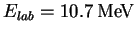 $E_{lab}=10.7\,\textrm {MeV}$