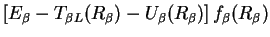 $\displaystyle \left[E_{\beta}-T_{\beta L}(R_{\beta})-U_{\beta}(R_{\beta})\right]f_{\beta}(R_{\beta})$