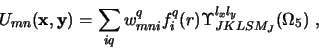 \begin{displaymath}
U_{mn}({\bf x},{\bf y}) = \sum_{i q} w^q_{mni} f^q_{i}(r)
\Upsilon^{l_xl_y}_{JKLSM_J}(\Omega_5) \ ,
\end{displaymath}