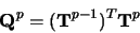 \begin{displaymath}
{\bf Q}^p = ({\bf T}^{p-1})^T {\bf T}^p
\end{displaymath}