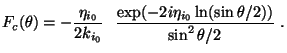 $\displaystyle F_c ( \theta ) = - {\eta_{i_0} \over 2k_{i_0}} ~~
{ \exp (-2 i \eta_{i_0} \ln(\sin \theta /2)) \over \sin^2 \theta /2}\ .$