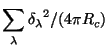 $\displaystyle {\sum _ \lambda {\delta_\lambda}^2} / (4 \pi R_c )$