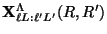 ${\bf X}^\Lambda_{\ell L: \ell' L'} (R,R' ) $