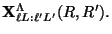$
{\bf X}^\Lambda_{\ell L: \ell' L'} (R,R' ).
$