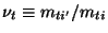 $\nu_t \equiv m_{ti'} / m_{ti}$