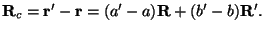 $ {\bf R}_c = {\bf r}' - {\bf r}
= (a' - a) {\bf R}+ (b' - b) {\bf R}' . $