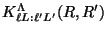 $ K^\Lambda_{\ell L: \ell' L'} (R,R' ) $