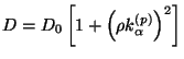$\displaystyle D = D_0 \left [ 1 + \left ( \rho k _\alpha^{(p)} \right ) ^2 \right ]$