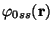 $ \varphi_{0ss} ( {\bf r})$