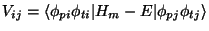 $V_{ij} = \langle \phi_{pi}\phi_{ti} \vert H_m - E \vert\phi_{pj}\phi_{tj}\rangle$
