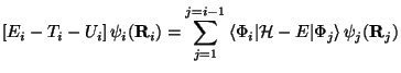 $\displaystyle \left [ E_i - T_i-U_i \right ]\psi_i ( {\bf R}_i ) =
\sum _ {j=1}...
...ft\langle\Phi_i \vert {\cal H}-E \vert\Phi_j \right\rangle
\psi_j ( {\bf R}_j )$