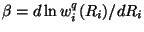 $\beta = d\ln w^q_{i}(R_i)/dR_i $