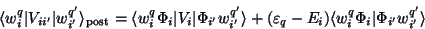 \begin{displaymath}
\langle w^q_{i}\vert V_{ii'}\vert w^{q'}_{i'} \rangle_{\rm ...
..._i) \langle w^q_{i} \Phi_i \vert\Phi_{i'} w^{q'}_{i'} \rangle
\end{displaymath}