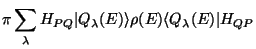 $\displaystyle \pi \sum_\lambda H_{PQ} \vert Q_\lambda (E) \rangle \rho(E)
\langle Q_\lambda (E)\vert H_{QP}$
