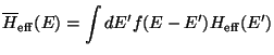 $\displaystyle \overline H_{\rm eff}(E) = \int dE' f(E-E') H_{\rm eff}(E')$