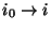 $i_0\rightarrow i$