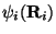 $\psi_i({\bf R}_i)$