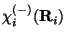 $\chi_i^{(-)}({\bf R}_i)$