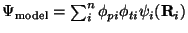 $\Psi_{\rm model} = \sum_i^n \phi_{pi}\phi_{ti} \psi_i({\bf R}_i)$