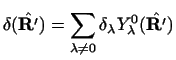 $\displaystyle \delta( \hat{{\bf R}'}) = \sum_{\lambda \neq 0} \delta_\lambda
Y^0_\lambda (\hat{{\bf R}'})$